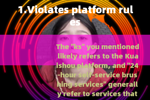 1.Violates platform rules